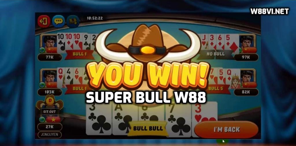 Super Bull là gì? Hướng dẫn chơi Super Bull W88 