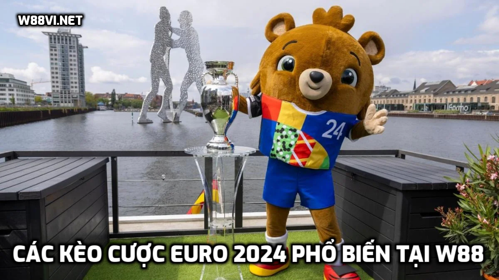 Kèo cược Euro 2024 phổ biến