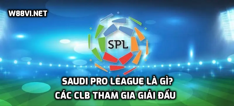 Saudi Pro League là gì